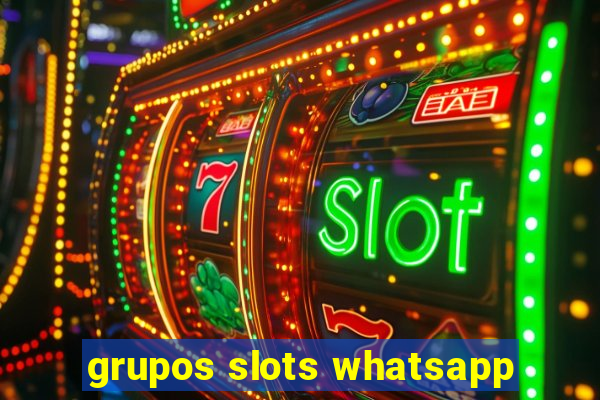 grupos slots whatsapp